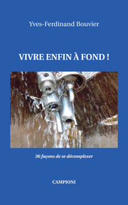 Picture of VIVRE ENFIN A FOND! (36 façons de se décomplexer)