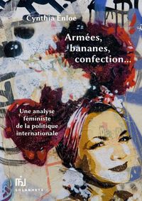 Picture of Armées, bananes, confection – Une analyse féministe de la politique internationale
