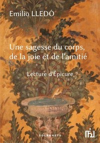 Picture of Une sagesse du corps, de la joie et de l'amitié – Lecture d'Epicure
