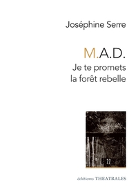 Picture of M.a.d. Je te promets la forêt rebelle