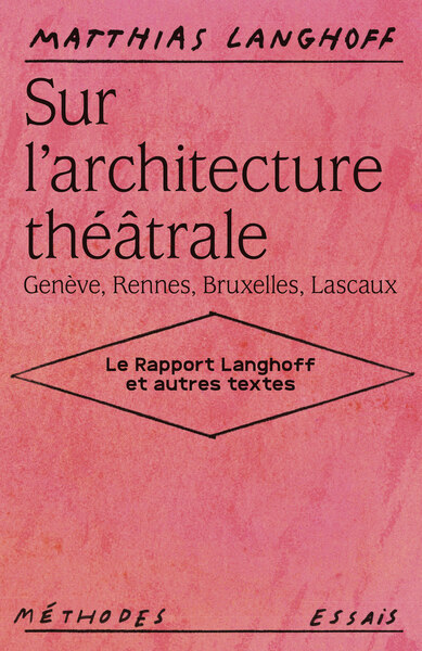 Image de Sur l'architecture théâtrale (Genève, Rennes, Bruxelles, Lascaux)