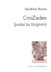 Image de Croizades (jusqu'au trognon)