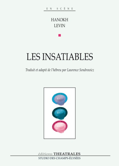 Picture of Les insatiables comédie en 13 scènes avec chansons