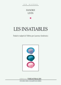 Picture of Les insatiables comédie en 13 scènes avec chansons