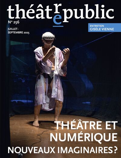 Picture of Théâtre public n°256 : Théâtre et numérique, nouveaux imaginaires ?