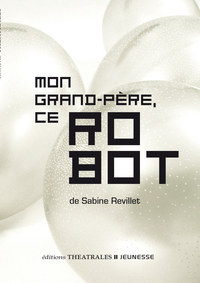 Picture of Mon grand-père, ce robot