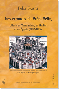 Picture of Les errances de Frère Félix, pèlerin en Terre sainte, en Arabie et en Égypte (1480-1483)