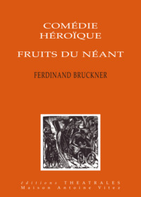 Image de Comedie héroïque, Fruits du néant
