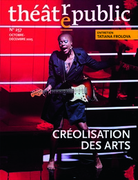 Image de Théâtre public n°257 - Créolisation des arts