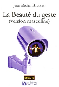 Picture of La Beauté du geste (version masculine)