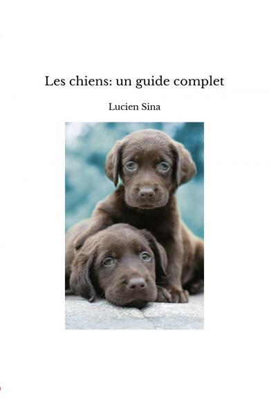 Image de Les chiens: un guide complet