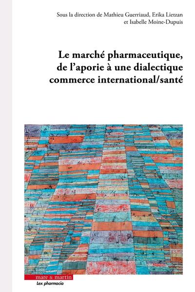 Picture of Le marché pharmaceutique, de l'aporie à une dialectique commerce international/santé