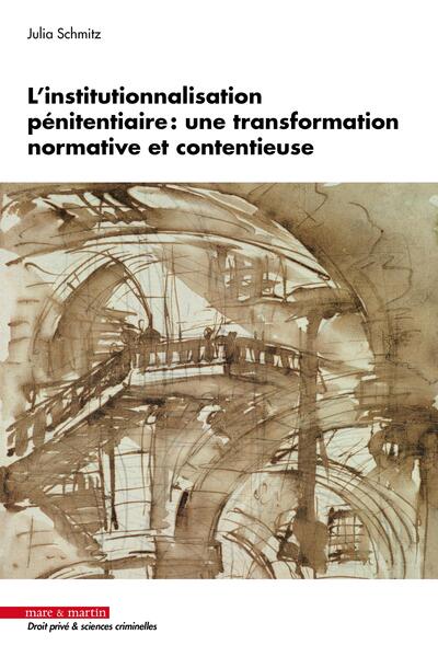 Picture of L'institutionnalisation pénitentiaire : Une transformation normative et contentieuse