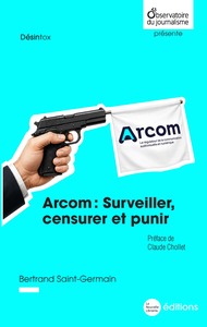 Picture of Arcom : Surveiller, censurer et punir
