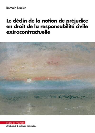Picture of Le déclin de la notion de préjudice en droit de la responsabilité civile extra contractuelle