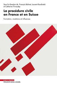Picture of La procédure civile en France et en Suisse. Formation, mutations et influences