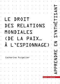 Picture of Apprendre en synthétisant Tome 6. Le droit des relations mondiales (de la paix... à l'espionnage)