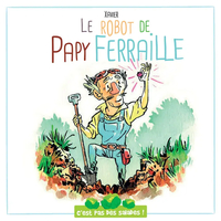 Picture of C'EST PAS DES SALADES : LE ROBOT DE PAPY FERRAILLE