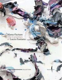 Picture of Manu-Facture: Lucio Fontana s Ceramics /anglais