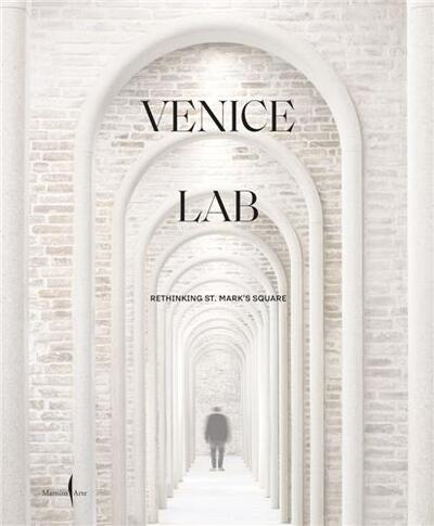 Picture of Venice Lab: Reconsidering St. Mark's Square /anglais