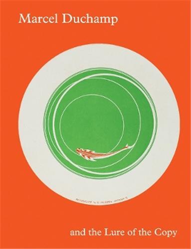 Picture of Marcel Duchamp and the Lure of the Copy /anglais