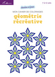 Image de Mon cahier de coloriages - GEomEtrie rEcrEative