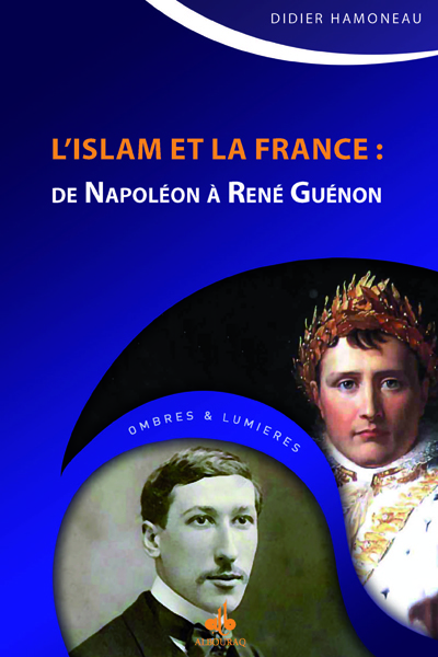 Image de L'islam et la France - de Napoléon à René Guénon
