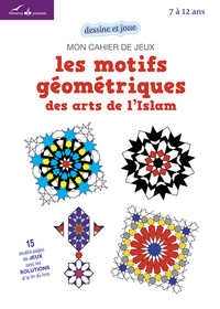 Image de Mon cahier de jeux : les motifs géométriques des arts de l'islam