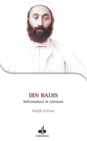 Image de Ibn Badis : REformateur et rEsistant (Je veux connaitre)