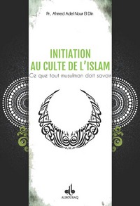 Image de Initiation au culte de l'islam - ce que tout musulman doit savoir