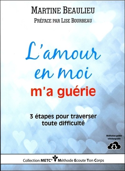 Image de L'amour en moi m'a guérie - 3 étapes pour traverser toute difficulté