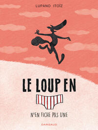 Picture of Le Loup en slip - Tome 4 - Le Loup en slip n'en fiche pas une