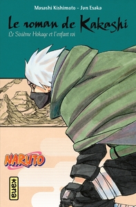 Image de Naruto - romans - Tome 12 - Le roman de Kakashi, le sixième Hokage et l'enfant roi