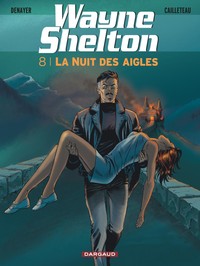 Image de Wayne Shelton - Tome 8 - La Nuit des Aigles