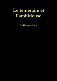 Image de Le téméraire et l'ambitieuse
