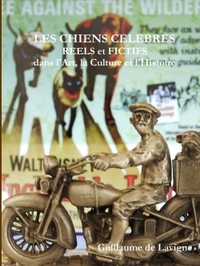 Picture of LES CHIENS CELEBRES, Réels et Fictifs, dans l'Art, la Culture et l'Histoire