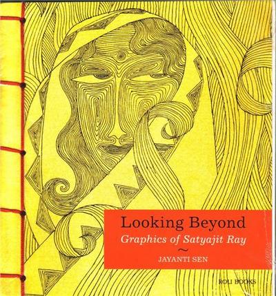 Picture of Looking Beyond - Graphics of Satyajit Ray /anglais