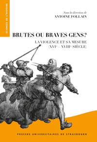 Picture of Brutes ou braves gens ? : la violence et sa mesure, XVIe-XVIIIe siècle