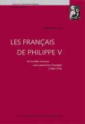 Picture of Les français de philippe v : un modèle nouveau pour gouverner l'Espagne, 1700-