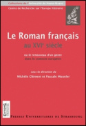 Image de Le roman français au 16e siècle ou le renouveau d'un genre dans le contexte eu