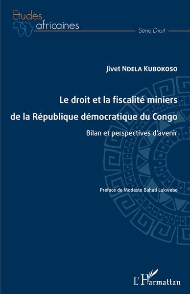 Picture of Le droit et la fiscalité miniers de la République démocratique du Congo