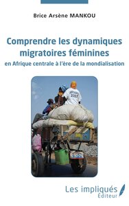 Picture of Comprendre les dynamiques migratoires féminines en Afrique centrale à l'ère de la mondialisation