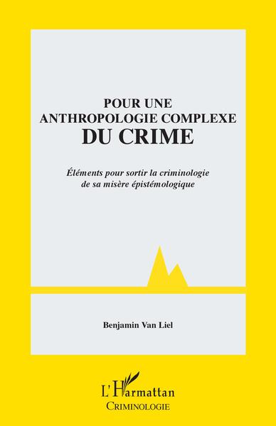 Image de Pour une anthropologie complexe du crime