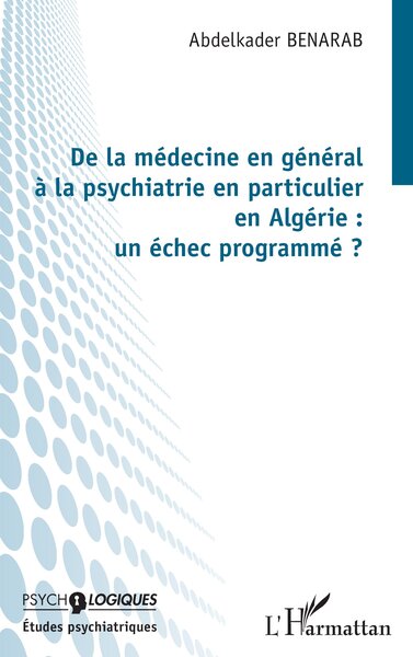Picture of De la médecine en général à la psychiatrie en particulier en Algérie : un échec programmé ?