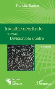 Picture of Invisible négritude suivi de Division par quatre