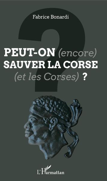 Image de Peut-on (encore) sauver la Corse (et les Corses) ?