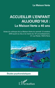 Picture of Accueillir l'enfant aujourd'hui : La Maison Verte a 40 ans