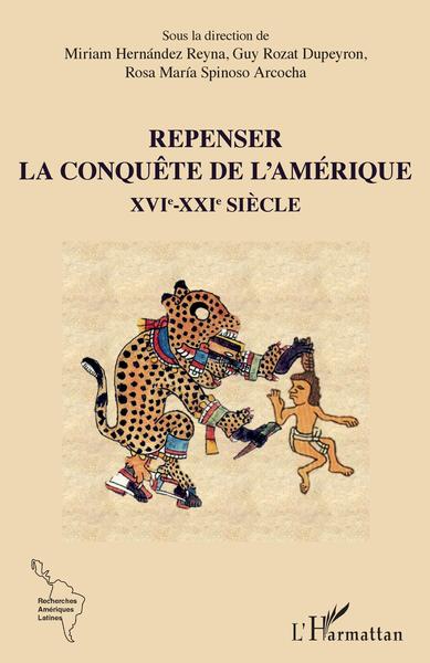 Picture of Repenser la conquête de l'Amérique XVIe-XXIe siècle