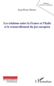 Image de Les relations entre la France et l'Italie et le renouvellement du jeu européen