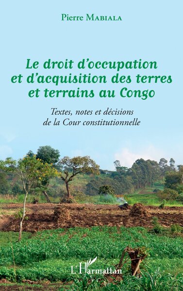 Image de Le droit d'occupation et d'acquisition des terres et terrains au Congo